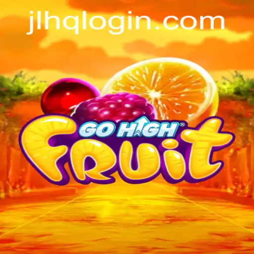 Discover the Exciting World of GoHighFruit: A Fresh Gaming Experience by JLHQ.COM